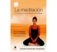 La Meditacion. La Atencion Plena Y Sostenida En El Presente. De L A Du