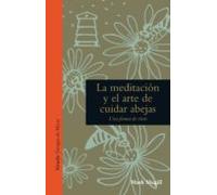 La Meditacion Y El Arte De Cuidar Abejas