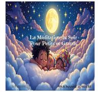 La Méditation du Soir Pour Petits et Grands: Par Mamie Lumière: 6