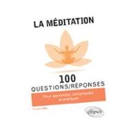 La Méditation En 100 Questions/réponses (ebook)