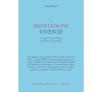 La meditazione vivente. Il «Japjī» di guru Nānak tradotto e commentato (Civiltà dell'Oriente)
