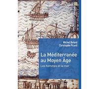 La Méditerranée au Moyen Age: Les hommes et la mer
