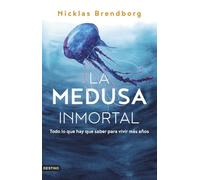 La medusa inmortal: Todo lo que hay que saber para vivir más años (Imago Mundi)