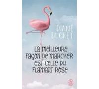 La Meilleure Facon De Marcher Est Celle Du Flamant Rose