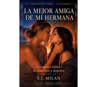 La Mejor Amiga de Mi Hermana: Un Romance Lésbico de Despertar Lento (¿Soy lesbiana?)