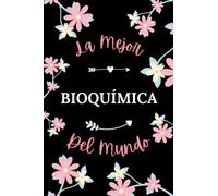 La Mejor Bioquimica del mundo: Cuaderno de notas Bioquimica Notebook - 110 páginas rayadas - regalo per Bioquimica mujer