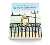 La Mejor Ciudad Del Mundo (o A Nosotros Nos Lo Parece)