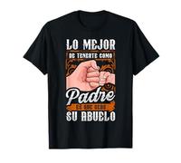 La Mejor Cosa Tenerte Como Padre Que Te Tengan Como Abuelo Camiseta