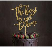 La mejor es aún a Come acrílico decoración para tarta para Monogram, aniversario de boda compromiso novia ducha bebé ducha