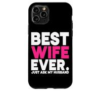 La mejor esposa de todos los tiempos solo pregúntale a mi esposo Esposa Casado Luna de miel Carcasa para iPhone 11 Pro