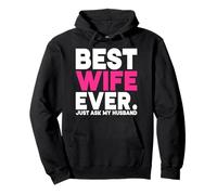 La mejor esposa de todos los tiempos solo pregúntale a mi esposo Esposa Casado Luna de miel Sudadera con Capucha