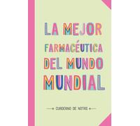 La mejor Farmacéutica del mundo mundial: Cuaderno para regalar a una Farmacéutica (A5, rayado) - Regalo original para su cumpleaños o navidad