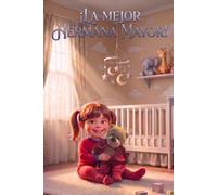 La mejor hermana mayor: revelando un niño [Edición en español]