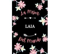 La Mejor Laia del mundo: Cuaderno de notas Laia Notebook - 110 páginas rayadas - regalo Nombre personalizado Laia