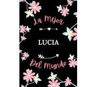 La Mejor Lucia del mundo: Cuaderno de notas Lucia Notebook - 110 páginas rayadas - regalo Nombre personalizado Lucia
