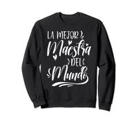 La Mejor Maestra Del Mundo Profesora de Español Sudadera