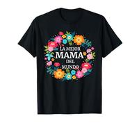 LA MEJOR MAMA DEL MUNDO Dia de las Madres Camisa regalo regalo Camiseta