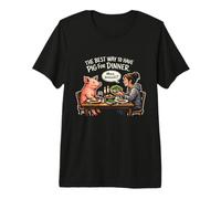 LA Mejor Manera DE CENAR Cerdo Camiseta Premium