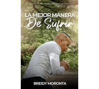 La mejor manera de sufrir: El dolor es inevitable pero no irresistible