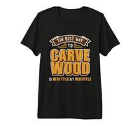 La Mejor Manera de tallar Madera es el Tallado en Madera Whittle Woodwork Camiseta Premium