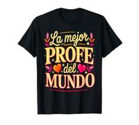 La Mejor Profe del Mundo Regalo Profesora Maestra Camiseta