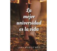 La mejor universidad es la vida (SIN COLECCION)