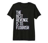 La Mejor Venganza es florecer Ganar Prosperar Crecer Aprender en Vivo Camiseta Premium