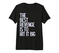 La Mejor Venganza es ganarlo a lo Grande Prosperar Crecer Aprender y Vivir Camiseta Premium