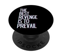 La Mejor Venganza es prevalecer Ganar Prosperar Crecer Aprender y Vivir PopSockets PopGrip Adhesivo