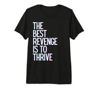 La Mejor Venganza es Prosperar Ganar Prosperar Crecer Aprender y Vivir Camiseta Premium