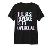 La Mejor Venganza es superar Ganar Prosperar Crecer Aprender en Vivo Camiseta Premium