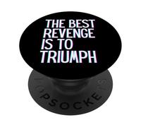 La Mejor Venganza es triunfar Ganar Prosperar Crecer Aprender y Vivir PopSockets PopGrip Adhesivo