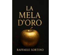 La Mela D’Oro - La Profezia: Romanzo Fantasy Medievale