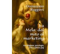 La Mela dal mito al marketing: tra religione, psicologia, arte e cultura pop