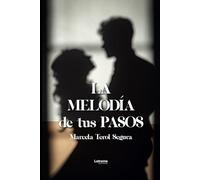 La melodía de tus pasos: 1 (Novela romántica)