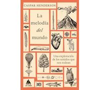 La melodía del mundo: Una exploración de los sonidos que nos rodean: 106 (Ático de los Libros)