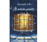 La melodia perduta di Natale: Una favola per adulti dove due solitudini si incontrano, e il silenzio diventa musica.
