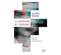La mémoire au tribunal: Souvenirs, traumas et vérité judiciaire