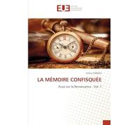 La Mémoire Confisquée: Essai sur la Renaissance - Vol. 1