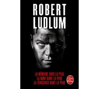 La Mémoire dans la peau ; La Mort dans la peau ; La Vengeance dans la peau: La trilogie Jason Bourne