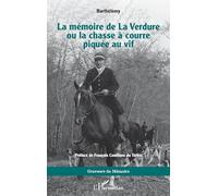 La mémoire de La Verdure ou la chasse à courre piquée au vif (Graveurs de Mémoire)