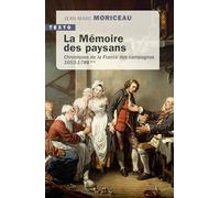 La mémoire des paysans: Chroniques de la France des campagnes, 1653-1788, Tome 2