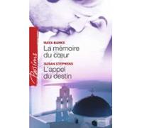 La Mémoire Du Coeur - Lappel Du Destin (harlequin Passions) (ebook)