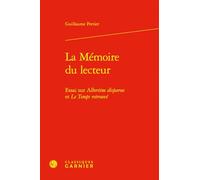 La mémoire du lecteur: Essai sur Albertine disparue et Le Temps retrouvé