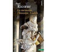 La Mémoire, l'histoire, l'oubli (Points Essais)