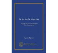 La memoria biologica: saggi di una nuova Concezione filosofica della vita
