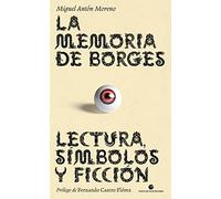 La Memoria De Borges: Lectura Simbolos Y Ficcion