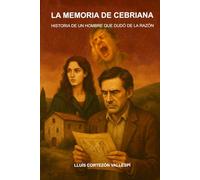 La memoria de Cebriana: Historia de un hombre que dudó de la razón
