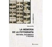 La memoria de la fotografía: Historia, documento y ficción (Básicos Arte Cátedra)