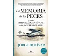 La memoria de los peces y otras historias científicas sobre los seres del mar